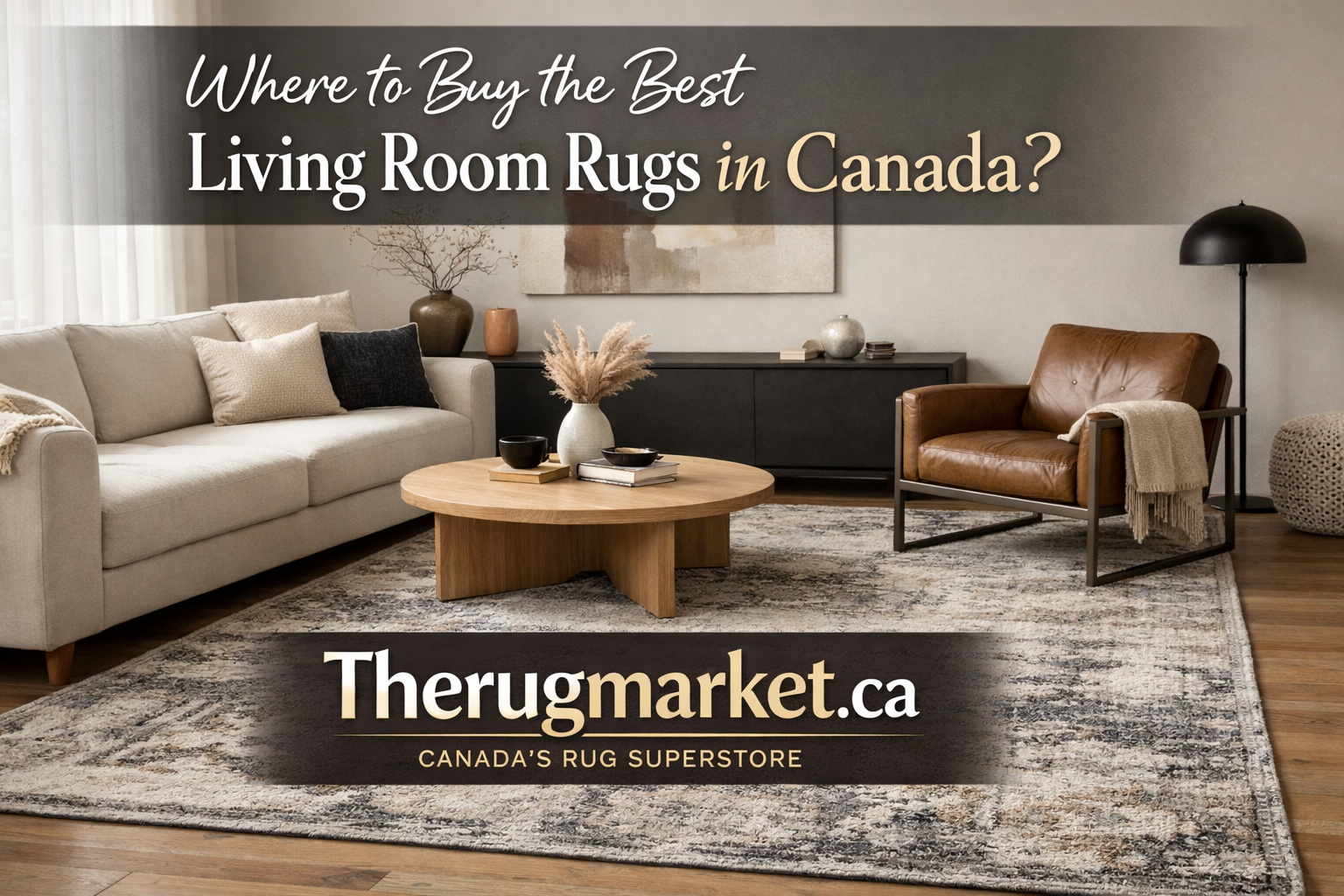Where to Buy the Best Living Room Rugs in Canada