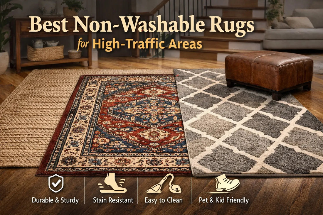 Best Non-Washable Rugs for High-Traffic Areas: A Comprehensive Guide